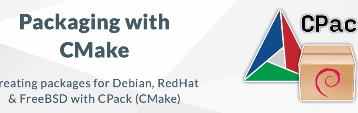 Tech Talk: RPM & DEB Packaging with CMake & CPack