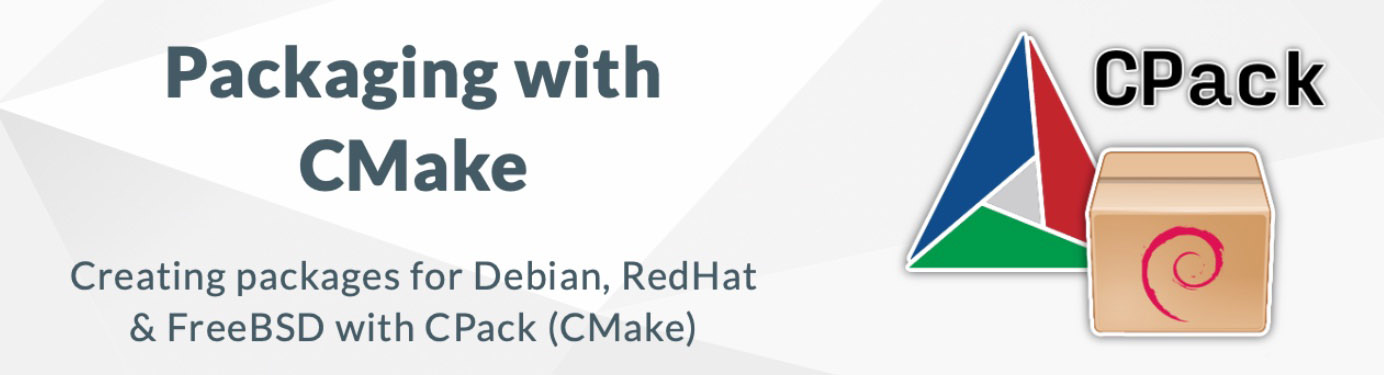 Tech Talk: RPM & DEB Packaging with CMake & CPack